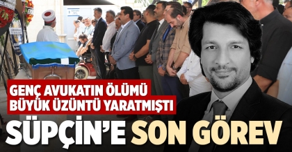 SÜPÇİN’E SON GÖREV