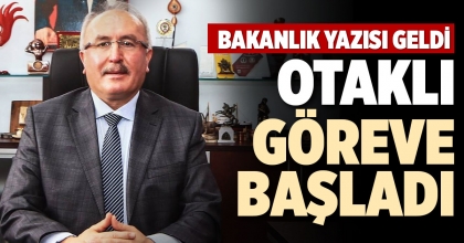 OTAKLI GÖREVE BAŞLADI