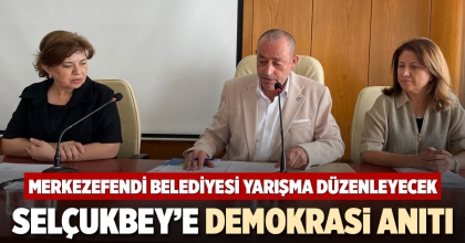 SELÇUKBEY’E DEMOKRASİ ANITI 