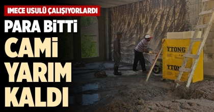 PARA BİTTİ CAMİ YARIM KALDI