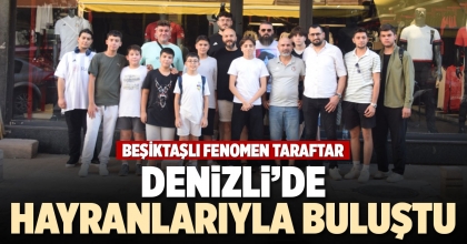 DENİZLİ’DE HAYRANLARIYLA BULUŞTU
