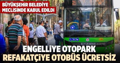 ENGELLİYE OTOPARK REFAKATÇİYE OTOBÜS ÜCRETSİZ