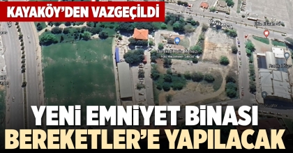 YENİ EMNİYET BİNASI BEREKETLER’E YAPILACAK