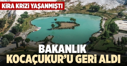 BAKANLIK KOCAÇUKUR’U GERİ ALDI