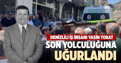 YASİN TOKAT SON YOLCULUĞUNA UĞURLANDI