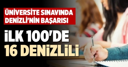 İLK 100'DE 16 DENİZLİLİ