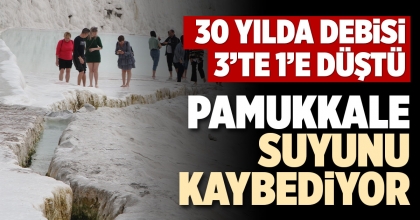 PAMUKKALE SUYUNU KAYBEDİYOR