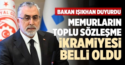 MEMURLARIN TOPLU SÖZLEŞME İKRAMİYESİ BELLİ OLDU