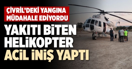 YAKITI BİTEN HELİKOPTER ACİL İNİŞ YAPTI