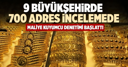 9 BÜYÜKŞEHİRDE 700 ADRES İNCELEMEDE