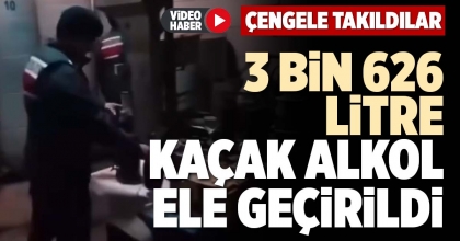 3 BİN 626 LİTRE KAÇAK ALKOL ELE GEÇİRİLDİ