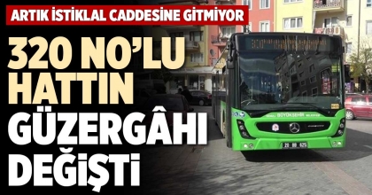 320 NO’LU HATTIN GÜZERGÂHI DEĞİŞTİ