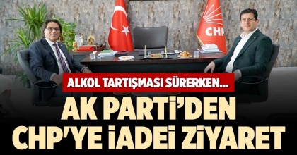 AK PARTİ’DEN CHP'YE İADEİ ZİYARET