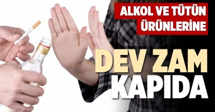 ALKOL VE TÜTÜN ÜRÜNLERİNE DEV ZAM KAPIDA