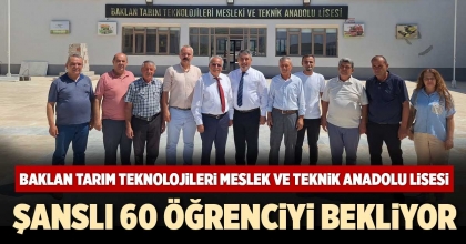 BAKLAN TARIM TEKNOLOJİLERİ MTAL ŞANSLI 60 ÖĞRENCİYİ BEKLİYOR