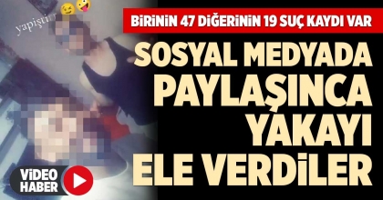 BİRİNİN 47 DİĞERİNİN 19 SUÇ KAYDI VAR