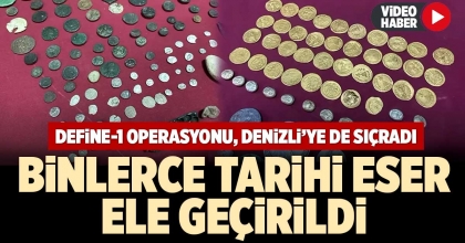 DEFİNE-1 OPERASYONU, DENİZLİ’YE DE SIÇRADI
