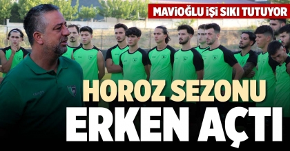 HOROZ SEZONU ERKEN AÇTI
