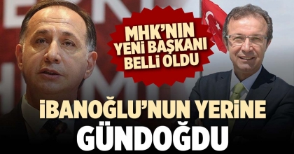İBANOĞLU’NUN YERİNE GÜNDOĞDU