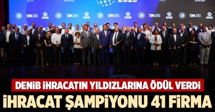 İHRACAT ŞAMPİYONU 41 FİRMA