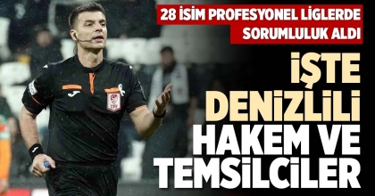 İŞTE DENİZLİLİ HAKEM VE TEMSİLCİLER