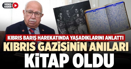 KIBRIS GAZİSİNİN ANILARI KİTAP OLDU