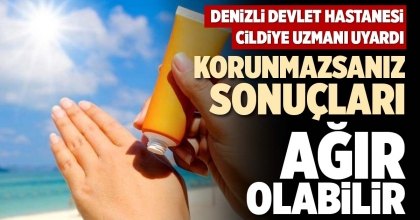 KORUNMAZSANIZ SONUÇLARI AĞIR OLABİLİR