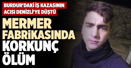 MERMER FABRİKASINDA KORKUNÇ ÖLÜM