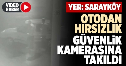 OTODAN HIRSIZLIK GÜVENLİK KAMERASINA TAKILDI