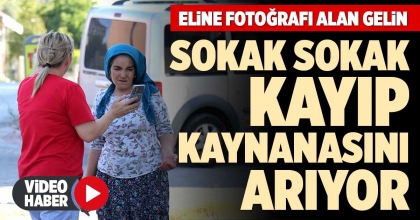 SOKAK SOKAK KAYIP KAYNANASINI ARIYOR  