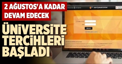 ÜNİVERSİTE TERCİHLERİ BAŞLADI
