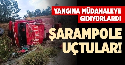 YANGINA MÜDAHALEYE GİDİYORLARDI