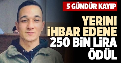 YERİNİ İHBAR EDENE 250 BİN LİRA ÖDÜL