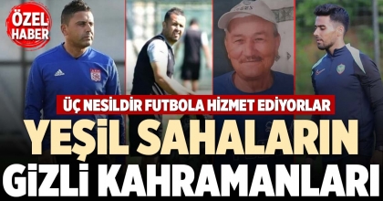 YEŞİL SAHALARIN GİZLİ KAHRAMANLARI