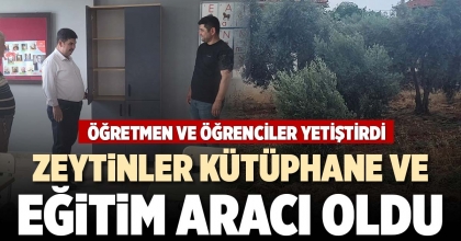 ZEYTİNLER  KÜTÜPHANE VE EĞİTİM ARACI OLDU
