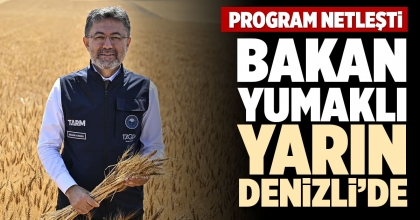 BAKAN YUMAKLI YARIN DENİZLİ’DE