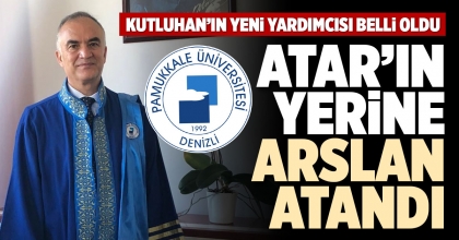 ATAR’IN YERİNE ARSLAN ATANDI