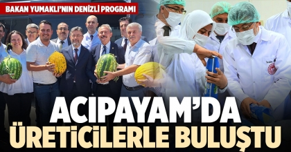 ACIPAYAM’DA ÜRETİCİLERLE BULUŞTU
