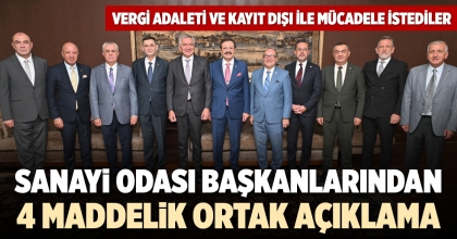 SANAYİ ODASI BAŞKANLARINDAN 4 MADDELİK ORTAK AÇIKLAMA