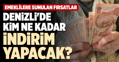 DENİZLİ'DE KİM NE KADAR İNDİRİM YAPACAK?