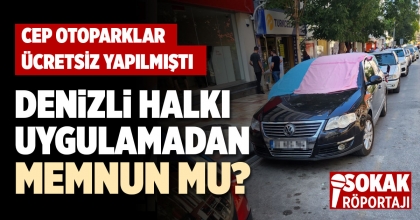DENİZLİ HALKI UYGULAMADAN MEMNUN MU?