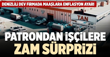 PATRONDAN İŞÇİLERE ZAM SÜRPRİZİ
