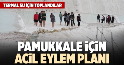PAMUKKALE İÇİN ACİL EYLEM PLANI