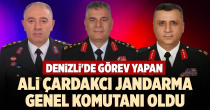 ALİ ÇARDAKCI JANDARMA GENEL KOMUTANI OLDU