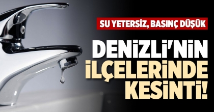 DENİZLİ'NİN İLÇELERİNDE KESİNTİ!