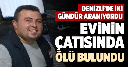 EVİNİN ÇATISINDA ÖLÜ BULUNDU!
