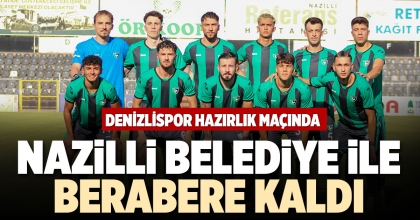 DENİZLİSPOR NAZİLLİ BELEDİYE İLE BERABERE KALDI