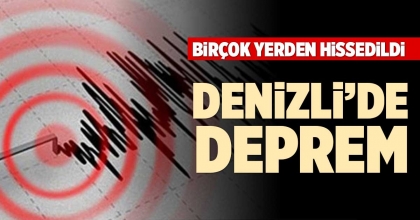 DENİZLİ’DE DEPREM