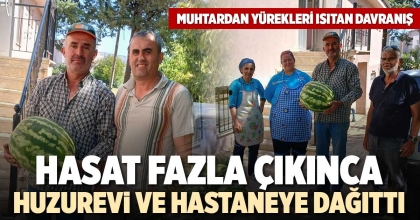 HASAT FAZLA ÇIKINCA HUZUREVİ VE HASTANEYE DAĞITTI