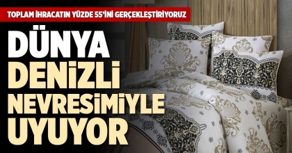 DÜNYA DENİZLİ NEVRESİMİYLE UYUYOR